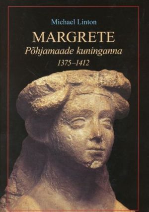 MARGRETE. POHJAMAADE KUNINGANNA 1375-1412