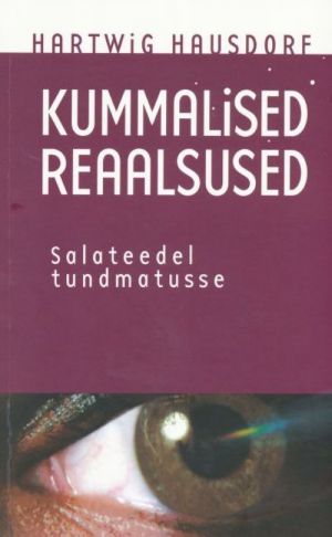 KUMMALISED REAALSUSED. SALATEEDEL TUNDMATUSSE