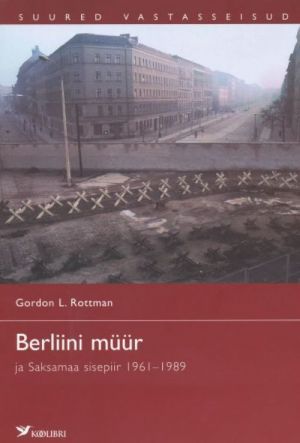 BERLIINI MÜÜR JA SAKSAMAA SISEPIIR 1961-1989