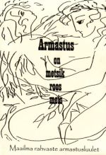 ARMASTUS ON METSIK ROOS MEIS