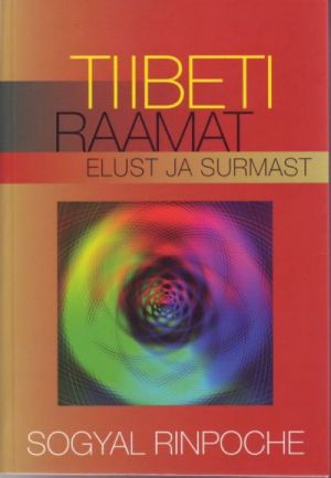 TIIBETI RAAMAT ELUST JA SURMAST