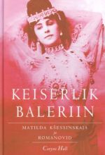 KEISERLIK BALERIIN MATILDA KSESSINSKAJA JA ROMANOVID