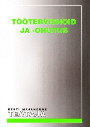 TÖÖTERVISHOID JA - OHUTUS