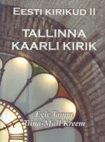 TALLINNA KAARLI KIRIK. EESTI KIRIKUD II