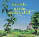 KAUGETE MAADE MUINASJUTUD