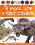 DINOSAURUSTE ENTSÜKLOPEEDIA