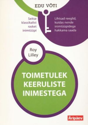 TOIMETULEK KEERULISTE INIMESTEGA