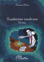 TEADMISTE RAUDVARA III OSA