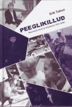 PEEGLIKILLUD. MEENUTUSI ELUST JA KIRJUTATUST 1933-2006