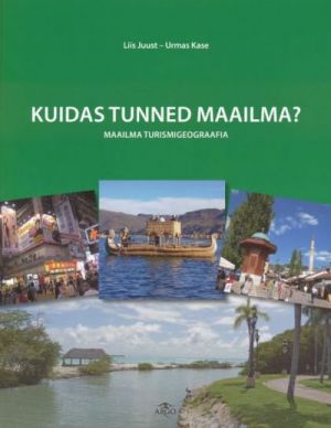 KUIDAS TUNNED MAAILMA? MAAILMA TURISMIGEOGRAAFIA