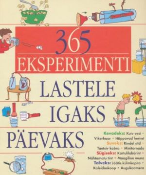 365 EKSPERIMENTI LASTELE IGAKS PÄEVAKS