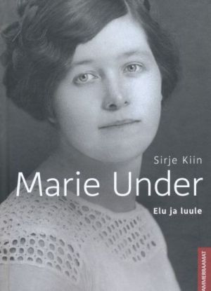 MARIE UNDER. ELU JA LUULE