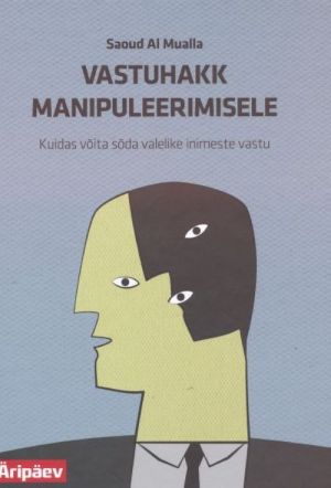 VASTUHAKK MANIPULEERIMISELE. KUIDAS VOITA SODA VALELIKE INIMESTE VASTU