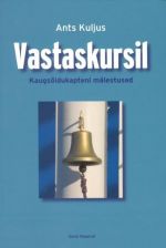 VASTASKURSIL. KAUGSOIDUKAPTENI MÄLESTUSED