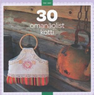 30 OMANÄOLIST KOTTI