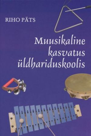 MUUSIKALINE KASVATUS ÜLDHARIDUSKOOLIS