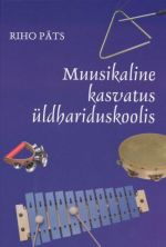 MUUSIKALINE KASVATUS ÜLDHARIDUSKOOLIS