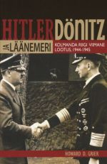 HITLER, DÖNITZ JA LÄÄNEMERI. KOLMANDA RIIGI VIIMANE LOOTUS, 1944-1945