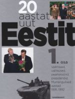 20 AASTAT UUT EESTIT 1. OSA