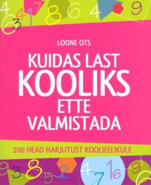 KUIDAS LAST KOOLIKS ETTE VALMISTADA. 200 HEAD HARJUTUST KOOLIEELIKULE