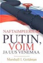 NAFTAIMPEERIUM. PUTIN, VOIM JA UUS VENEMAA