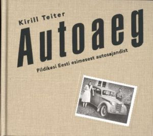 AUTOAEG. PILDIKESI EESTI ESIMESEST AUTOSAJANDIST