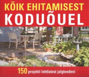 KOIK EHITAMISEST KODUOUEL