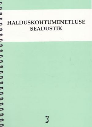 HALDUSKOHTUMENETLUSE SEADUSTIK. SEISUGA 01.01.2012