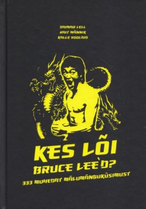 KES LÕI BRUCE LEE'D? 333 MUHEDAT MÄLUMÄNGUKÜSIMUST