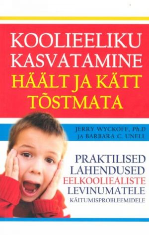 KOOLIEELIKU KASVATAMINE HÄÄLT JA KÄTT TOSTMATA