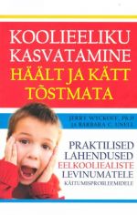 KOOLIEELIKU KASVATAMINE HÄÄLT JA KÄTT TOSTMATA