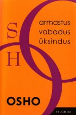 ARMASTUS, VABADUS, ÜKSINDUS