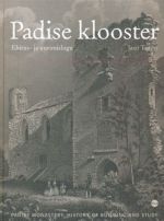 PADISE KLOOSTER. EHITUS- JA UURIMISLUGU