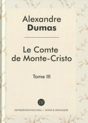 Le comte de Monte-Cristo: Tome 3