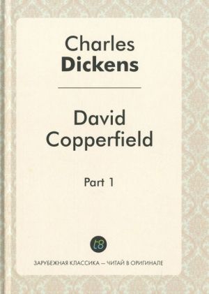 David Copperfield: Part 1