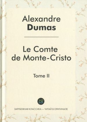 Le comte de Monte-Cristo: Tome 2