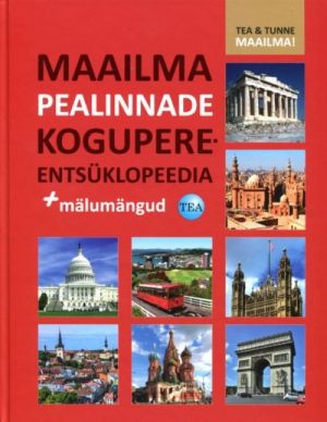 MAAILMA PEALINNADE KOGUPEREENTSÜKLOPEEDIA + MÄLUMÄNGUD