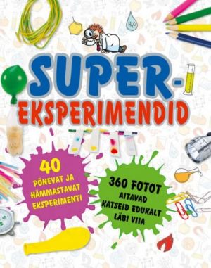 SUPEREKSPERIMENDID. 40 PONEVAT JA HÄMMASTAVAT KATSET