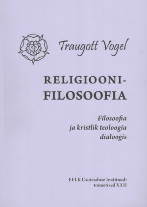 RELIGIOONIFILOSOOFIA. FILOSOOFIA JA KRISTLIK TEOLOOGIA DIALOOGIS