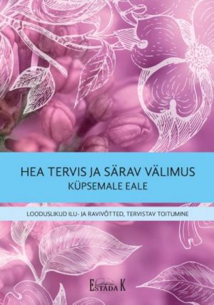 HEA TERVIS JA SÄRAV VÄLIMUS KÜPSEMALE EALE