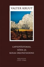 LAPSEPOLVEMAA, SODA JA KOLM OKUPATSIOONI. MÄLESTUSI (1937-1944)