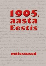 1905. AASTA EESTIS. MÄLESTUSED