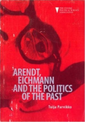 Arendt, Eichmann and the politics of the past