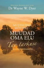 MUUDA OMA MÕTTEID-MUUDA OMA ELU