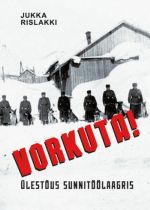 VORKUTA! ÜLESTÕUS SUNNITÖÖLAAGRIS