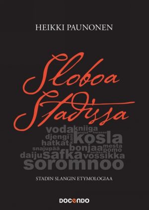 Sloboa stadissa - Stadin slangin etymologiaa