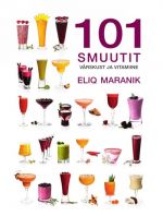 101 SMUUTIT. VÄRSKUST JA VITAMIINE