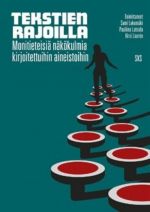 Tekstien rajoilla. Monitietiesiä näkökulmia kirjoitettuihin aineistoihin (SKS: n toimituksia 1314)