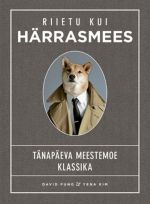 RIIETU KUI HÄRRASMEES. TÄNAPÄEVA MEESTEMOE KLASSIKA