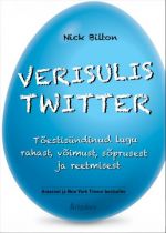 VERISULIS TWITTER. TÕSILUGU RAHAST, VÕIMUST, SÕPRUSEST JA REETMISEST